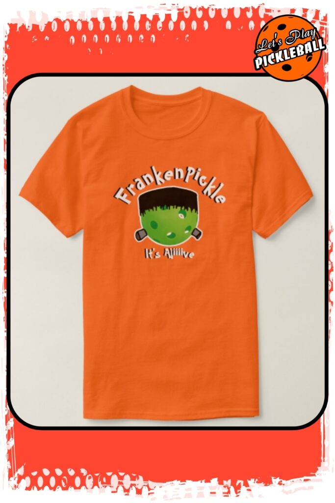 Pickleball Halloween FrankenPickle Its Alive orange tshirt