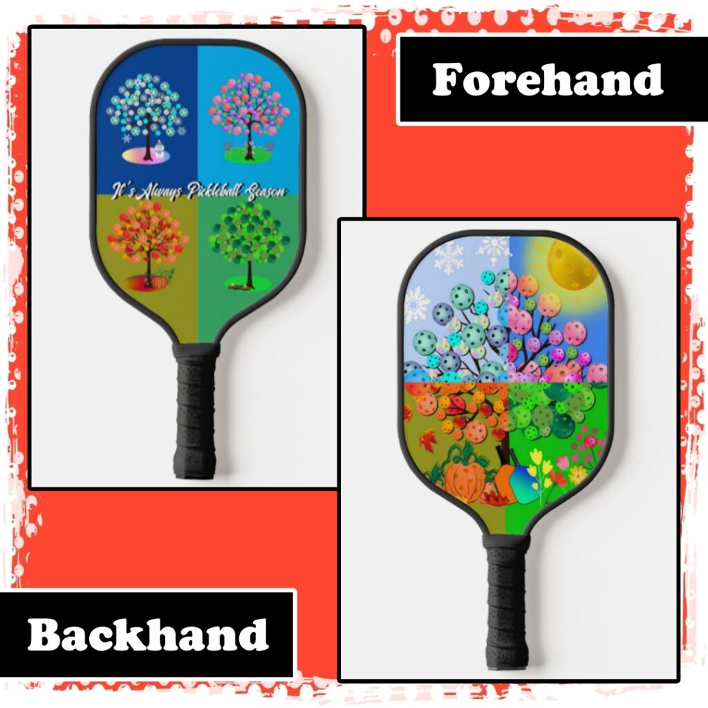 Its Always Pickleball Season Four Seasons Trees Pickleball Paddle