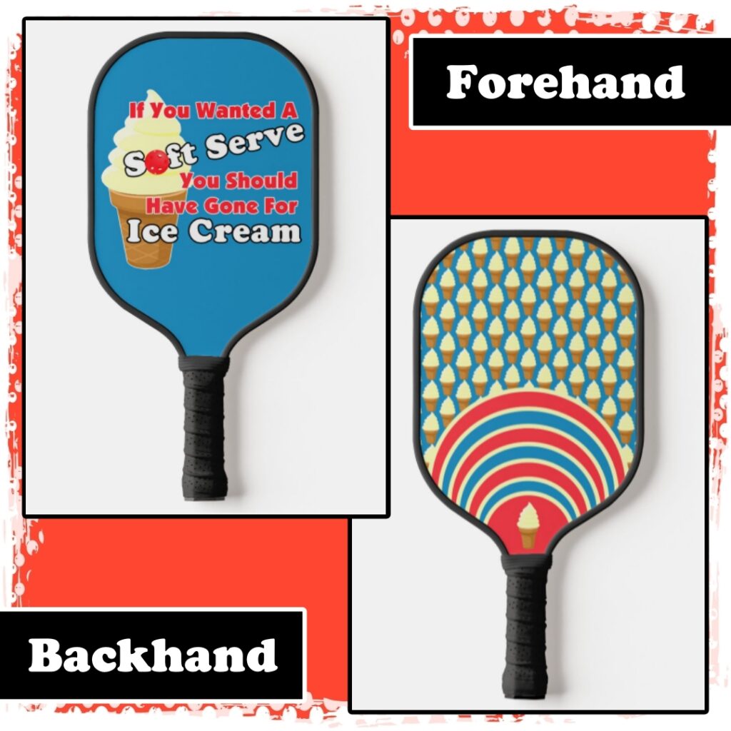 Pickleball Soft Serve Go for Ice Cream Instead Pickleball Paddle 1