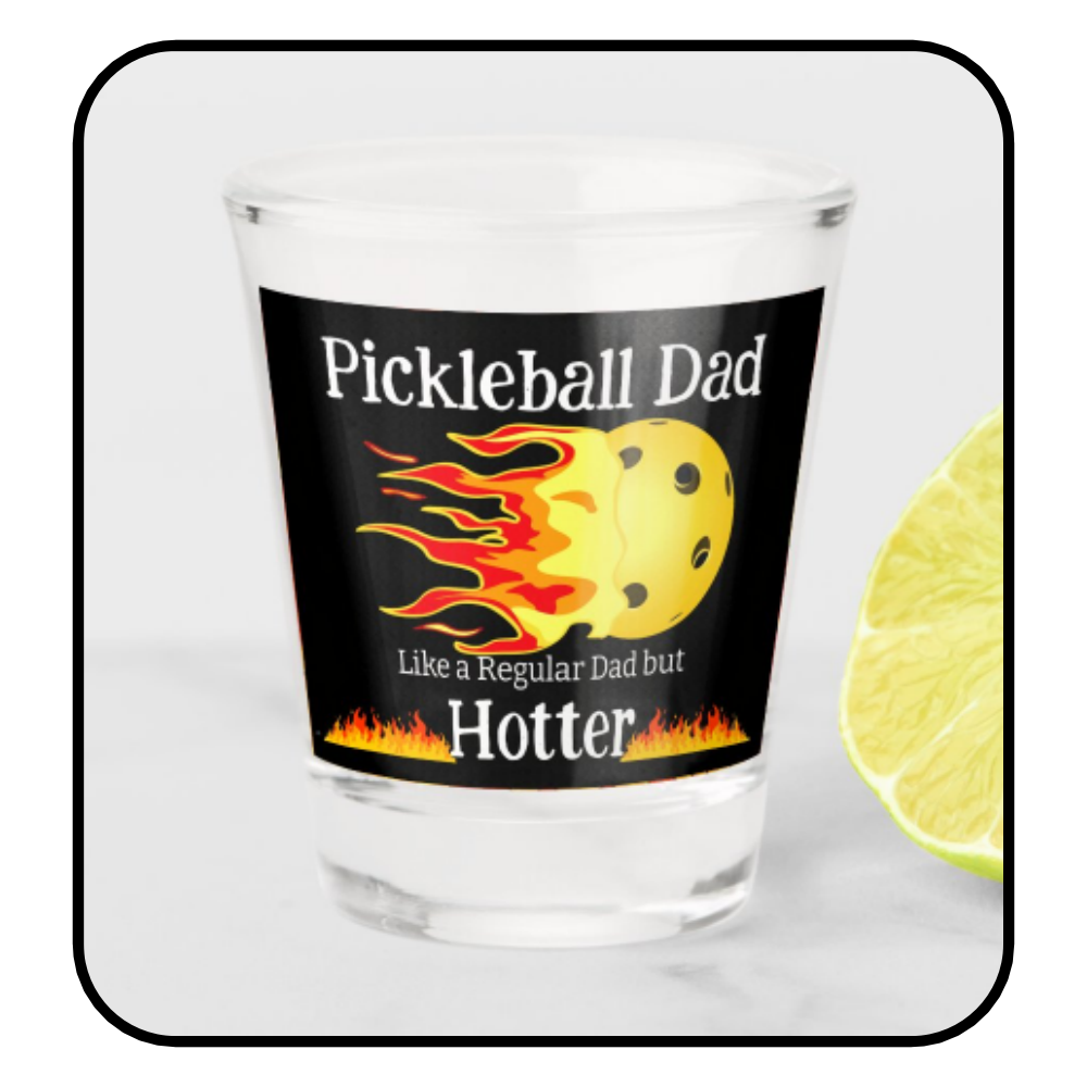 Pickleball Dad Like A Regular Dad But Hotter Dark Shot Glass