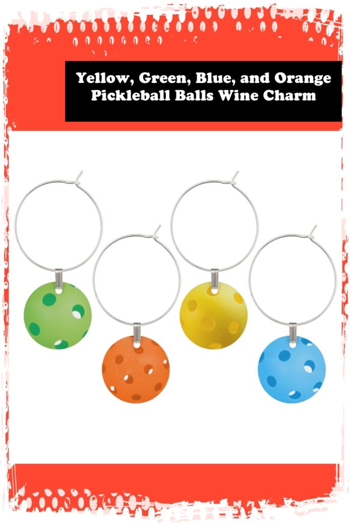 Yellow Green Blue and Orange Pickleball Balls Wine Charm