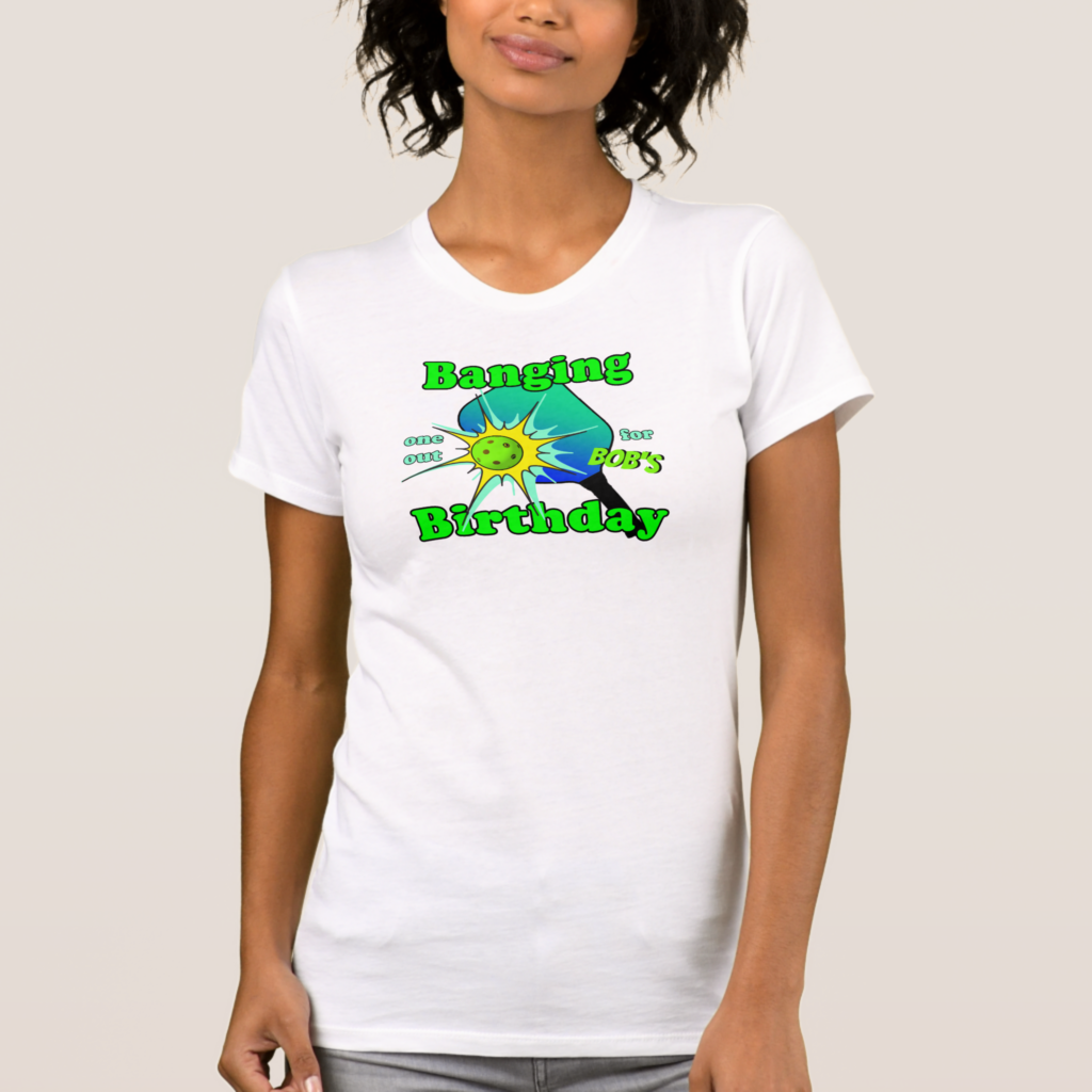 Zazzle Pickleball Birthday Blue Green Banging Personalize T Shirt (Front)