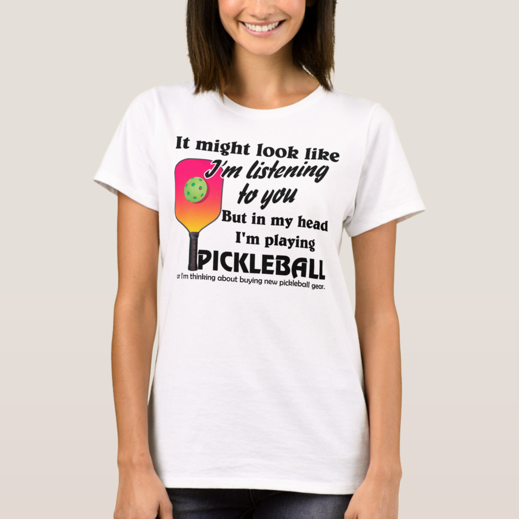 Zazzle Pickleball Lover In My Head I'm Playing Pickleball T Shirt (Front)